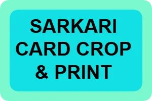 SARKARI CARD CROPPING AND PRINTING